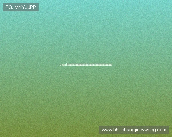 esball线上娱乐官网助力全球球迷畅享世界杯精彩赛事全方位直播与互动体验 esball线上娱乐官网助力全球球迷畅享世界杯精彩赛事全方位直播与互动体验